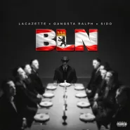 LACAZETTE & Gangsta Ralph & Sido-BLN