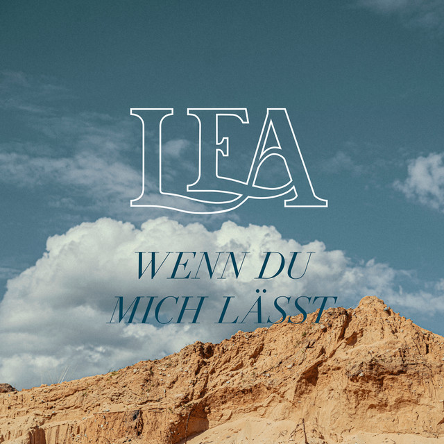 LEA – Wenn Du mich lässt