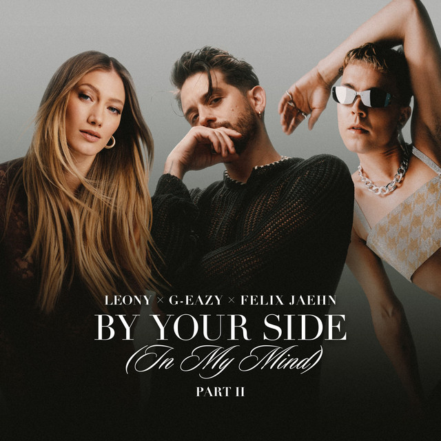 Leony & G-Eazy & Felix Jaehn – By Your Side (In My Mind) Part II