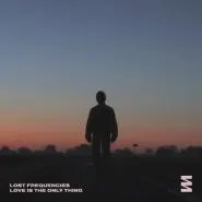 Lost Frequencies-Love Is The Only Thing