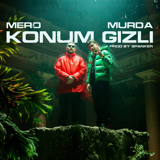 MERO & Murda – Konum Gizli