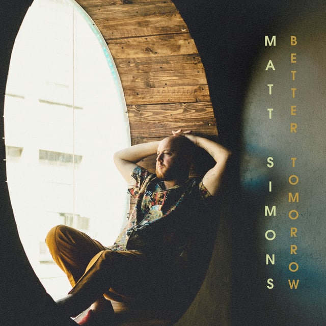 SONG | Matt Simons – Better Tomorrow (© Kobalt / Maspeth) Matt Simons – Better Tomorrow