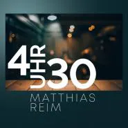 Matthias Reim-4 Uhr 30