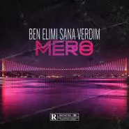 Mero-Ben Elimi Sana Verdim
