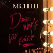 Michelle-Das war's für mich