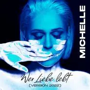 Michelle-Wer Liebe lebt