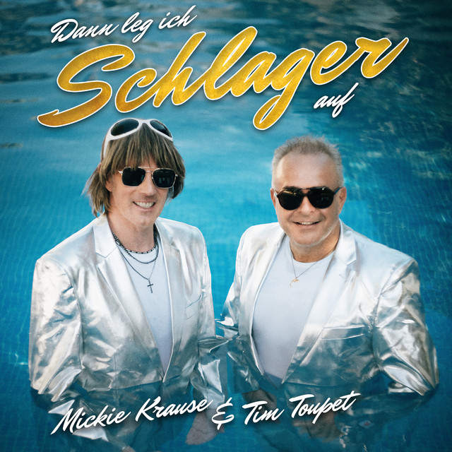 Mickie Krause & Tim Toupet – Dann leg ich Schlager auf