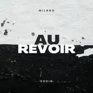Milano & Eddin-Au Revoir
