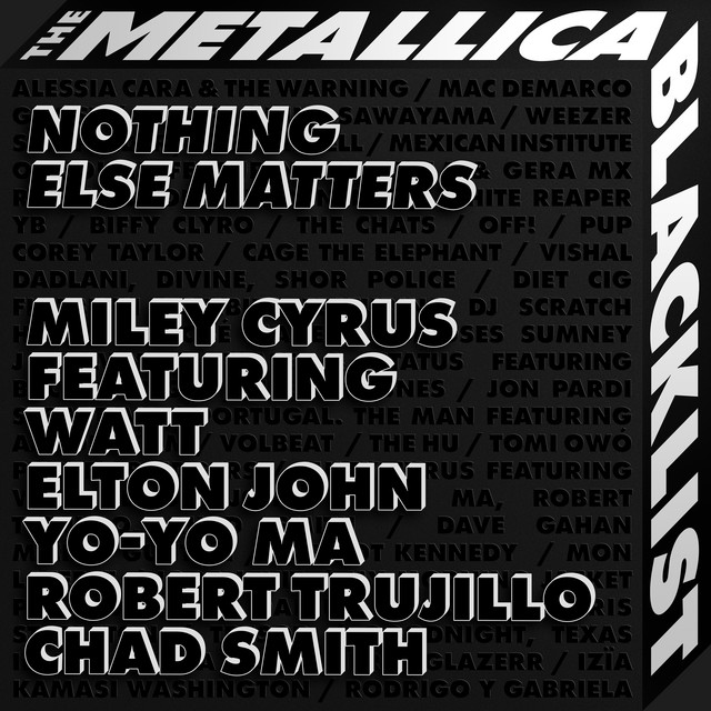 Miley Cyrus feat. WATT & Elton John & Yo-Yo Ma & Robert Trujillo & Chad Smith – Nothing Else Matters
