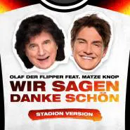 Olaf der Flipper & Matze Knop-Wir sagen danke schön (Stadion Version)