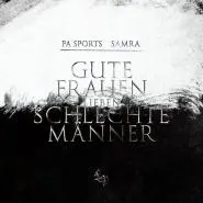 PA Sports & Samra-Gute Frauen lieben schlechte Männer