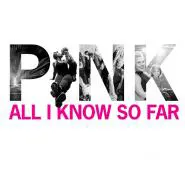 P!nk-All I Know So Far