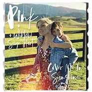 P!nk + Willow Sage Hart-Cover Me In Sunshine