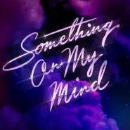Purple Disco Machine, Duke Dumont & Nothing But Thieves-Something On My Mind