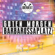 Querbeat-Guten Morgen Barbarossaplatz