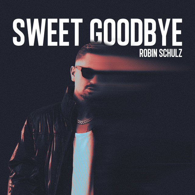 Robin Schulz – Sweet Goodbye