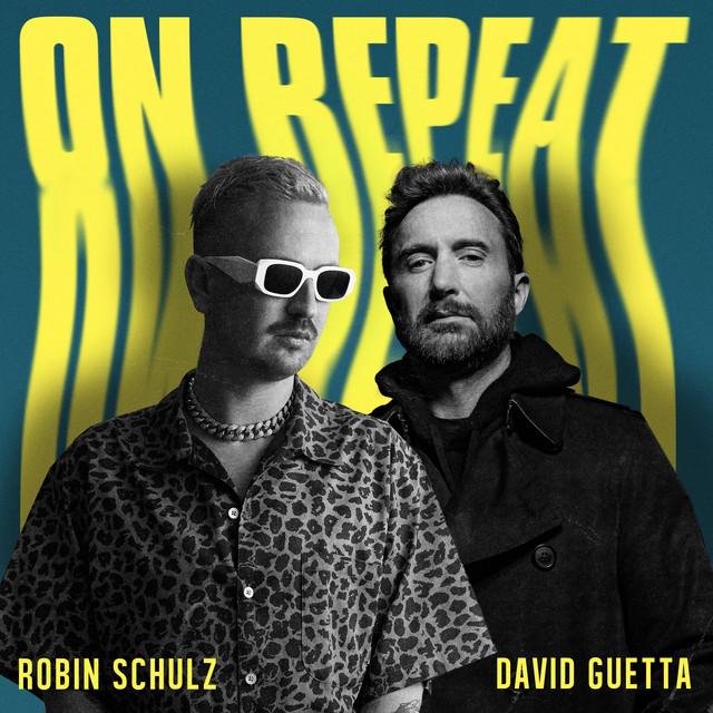 Robin Schulz & David Guetta – On Repeat