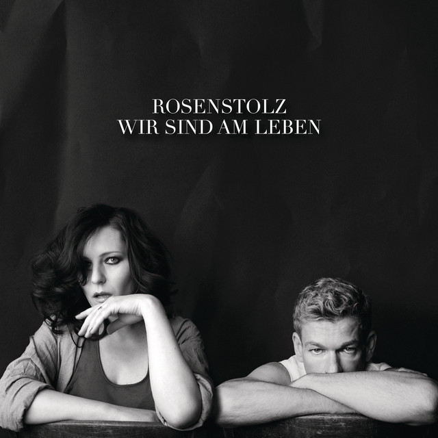 Rosenstolz – Wir Sind Am Leben