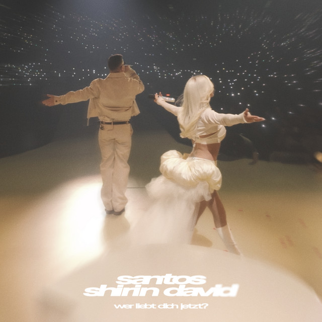 SANTOS & Shirin David – Wer liebt dich jetzt ?