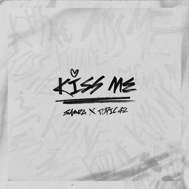 Samra & TOPIC42 – Kiss Me