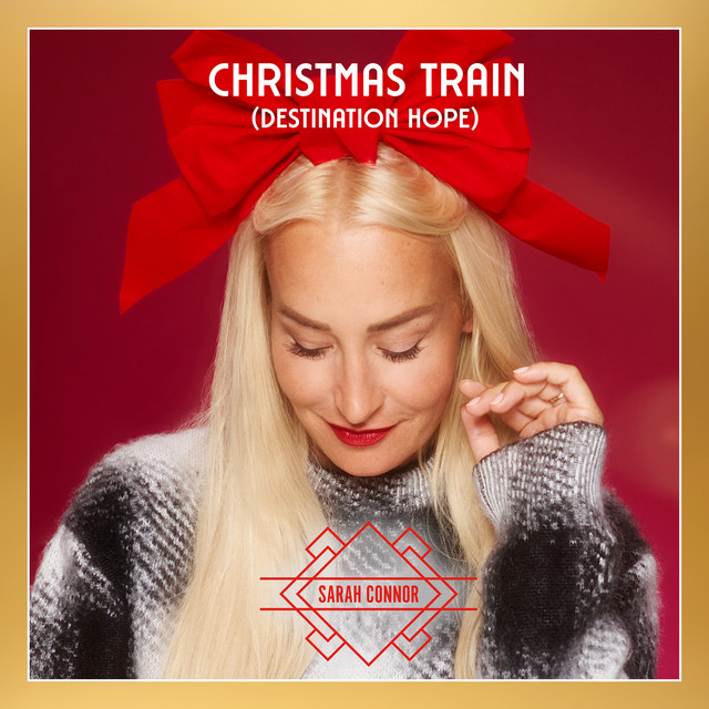 Sarah Connor – Christmas Train (Destination Hope)