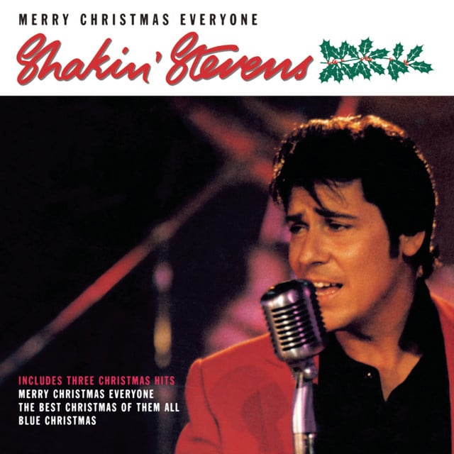 SONG | Shakin’ Stevens – Merry Christmas Everyone (© Sony / Sony) Shakin’ Stevens – Merry Christmas Everyone