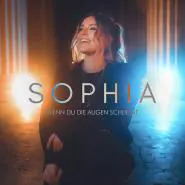 Sophia-Wenn Du die Augen schließt