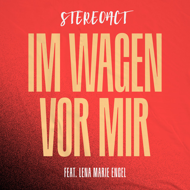 Stereoact feat. Lena Marie Engel – Im Wagen vor mir