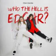 Teya & Salena-Who the Hell Is Edgar?