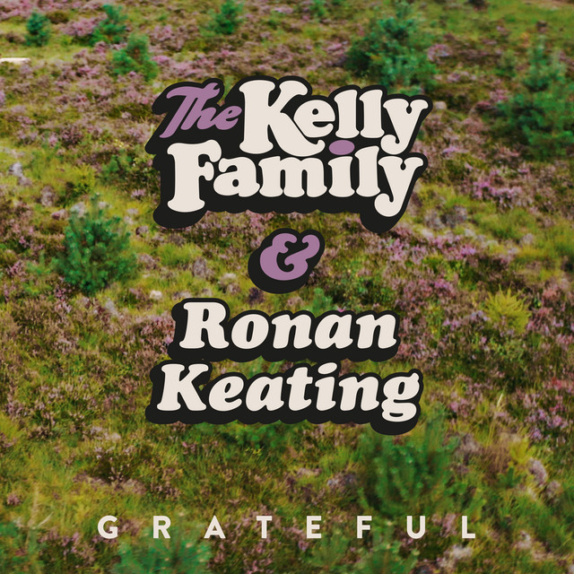 The Kelly Family & Ronan Keating – Grateful