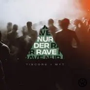 Tiscore & MYT-Nur Der Rave