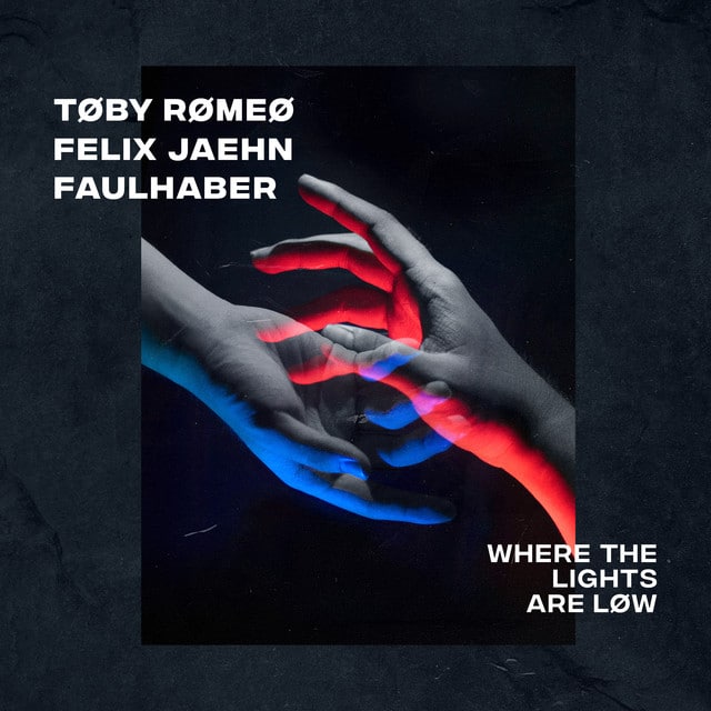 Toby Romeo & Felix Jaehn & FAULHABER – Where The Lights Are Low