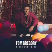 Tom Gregory-Never Look Back