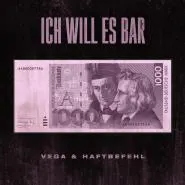 Vega & Haftbefehl-Ich will es Bar