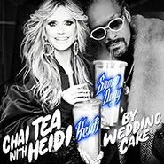 WeddingCake x Snoop Dogg x Heidi Klum-Chai Tea With Heidi