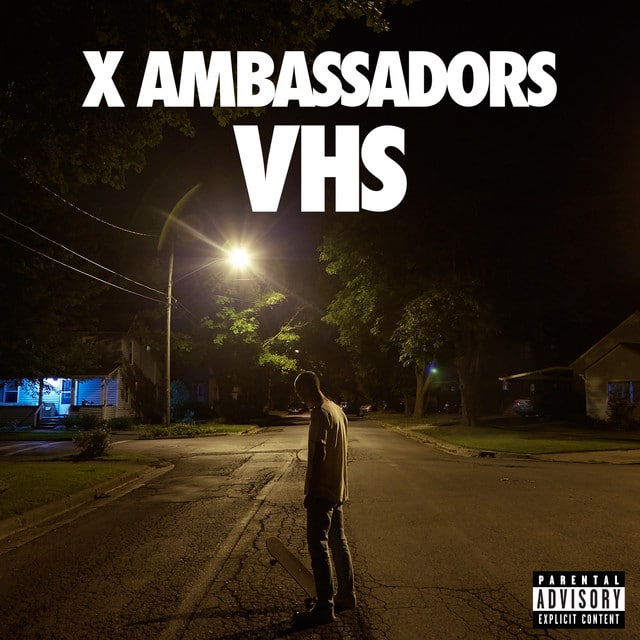 X Ambassadors – Unsteady