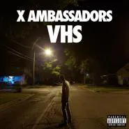X Ambassadors-Unsteady