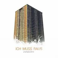 Zensery-Ich muss raus