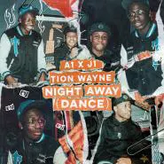 A1 x J1 & Tion Wayne-Night Away (Dance)