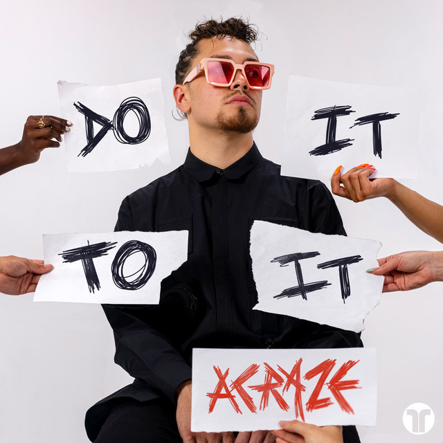 STREAMING | Acraze feat. Cherish – Do It To It (© Universal / Thrive) Acraze feat. Cherish – Do It To It