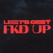 Alok & Mondello'G & CERES & Tribbs-LET'S GET FKD UP
