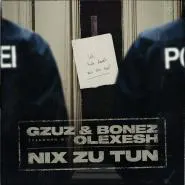 Bonez MC, Gzuz & Olexesh-Nix zu tun