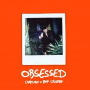 Dardan & RAF Camora-OBSESSED