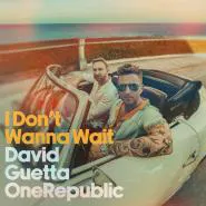 David Guetta & OneRepublic-I Don't Wanna Wait