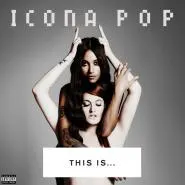 Icona Pop-I Love It