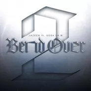 Jazeek & Sosa La M-Bend Over 2