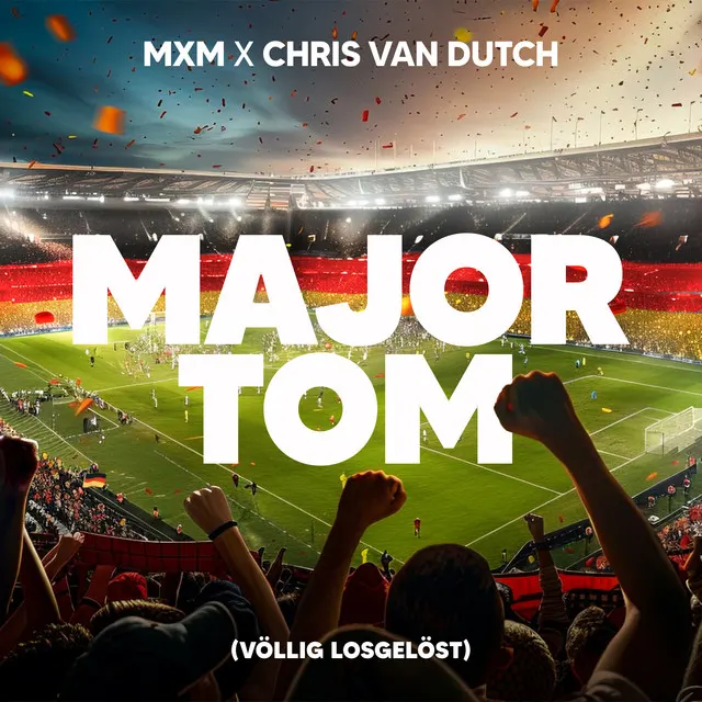 MXM & Chris van Dutch – Major Tom (Völlig losgelöst)