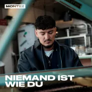 Montez-Niemand ist wie du