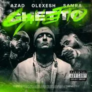 Olexesh, Samra & Azad-Ghetto