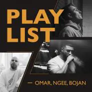 Omar, NGEE & BOJAN-Playlist